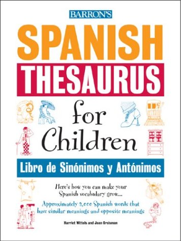 Stock image for Spanish Thesaurus for Children: Libro de Sinonimos y Antonimos for sale by Gulf Coast Books