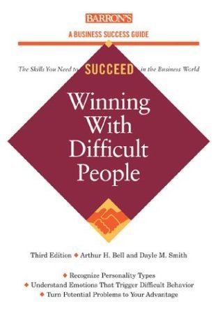 Beispielbild fr Winning with Difficult People (Barron's Business Success Series) zum Verkauf von Wonder Book