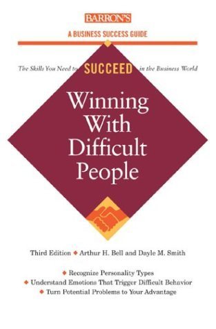 Imagen de archivo de Winning with Difficult People (Barron's Business Success Series) a la venta por Wonder Book