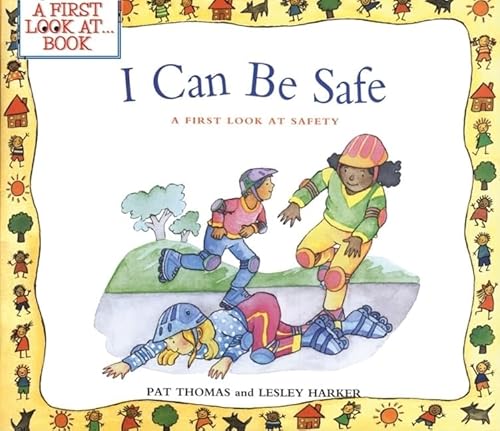 Beispielbild fr I Can Be Safe : A First Look at Safety zum Verkauf von Better World Books