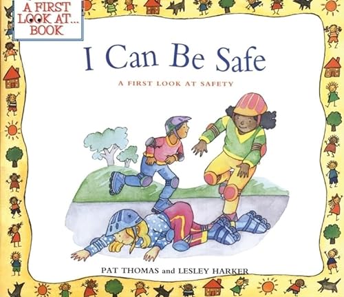 9780764124600: I Can Be Safe: A Safety and Mental Health Book For Kids (A First Look at...Series)