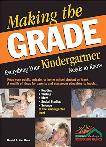 Beispielbild fr Making the Grade : Everything Your Kindergartner Needs to Know zum Verkauf von Better World Books