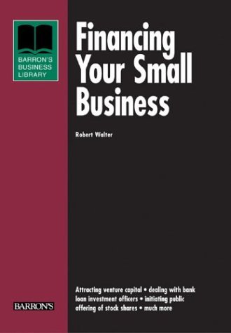 9780764124891: Financing Your Small Business (Barron's Business Library)