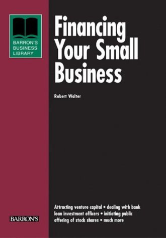 9780764124891: Financing Your Small Business (Barron's Business Library Series)