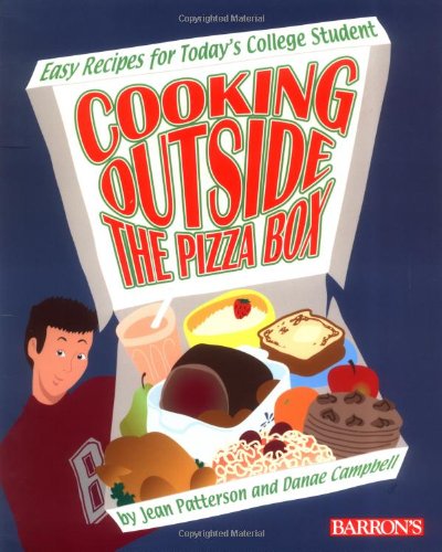 Stock image for Cooking Outside the Pizza Box : Easy Recipes for Today's College Student for sale by Better World Books