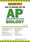 Stock image for How to Prepare for the AP Biology (BARRONS HOW TO PREPARE FOR THE AP BIOLOGY ADVANCED PLACEMENT EXAMINATION) for sale by Blue Vase Books