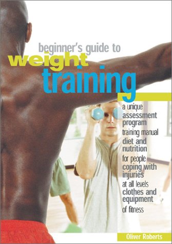 Stock image for The Beginner's Guide to Weight Training for sale by Wonder Book
