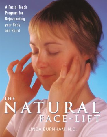 9780764126291: The Natural Face-Lift: A Facial Touch Program for Rejuvenating Your Body and Spirit