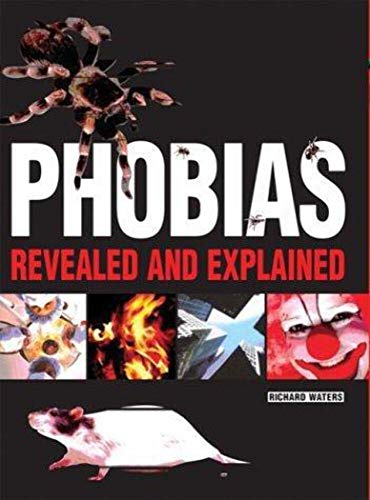 Phobias: Revealed and Explained (9780764126673) by Waters, Richard