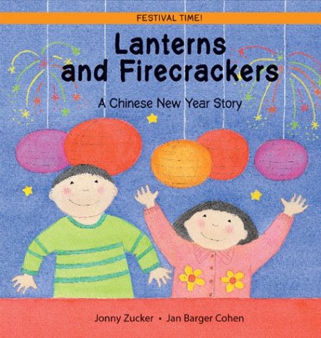 Stock image for Lanterns and Firecrackers: A Chinese New Year Story (Festival Time) for sale by Your Online Bookstore