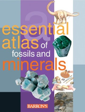 Stock image for The Essential Atlas of Fossils and Minerals for sale by Better World Books: West