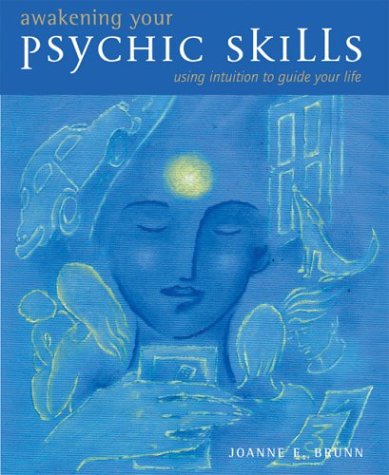 Beispielbild fr Awakening Your Psychic Skills: Using Intuition to Guide Your Life zum Verkauf von SecondSale