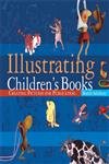 Illustrating Children's Books: Creating Pictures for Publication (9780764127175) by Salisbury, Martin