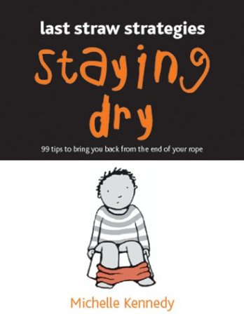 Beispielbild fr Staying Dry : 99 Tips to Bring You Back from the End of Your Rope zum Verkauf von Better World Books