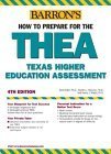 Beispielbild fr How to Prepare for the THEA: Texas Higher Education Assessment (BARRON'S HOW TO PREPARE FOR THE TASP TEXAS ACADEMIC SKILLS PROGRAM) zum Verkauf von Half Price Books Inc.