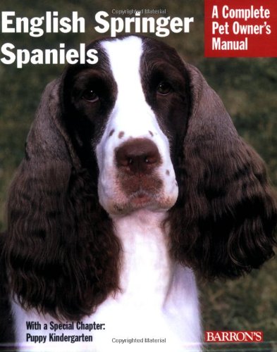 Imagen de archivo de English Springer Spaniels: Complete Pet Owner's Manual (Pet Owner's Manual S.) a la venta por WorldofBooks