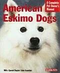 Beispielbild fr American Eskimo Dogs : Everything about Purchase, Care, Nutrition, Behavior, and Training zum Verkauf von Better World Books