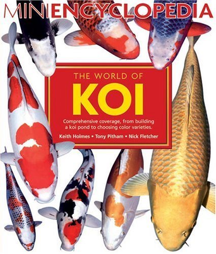 Beispielbild fr The World Of Koi: Comprehensive Coverage, From Building A Koi Pond to Choosing Color Varieties (Mini Encyclopedia Series for Aquarium Hobbyists) zum Verkauf von Blue Vase Books