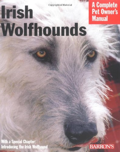 Imagen de archivo de Irish Wolfhounds : Everything about Purchase, Care, Nutrition, Behavior, and Training a la venta por Better World Books