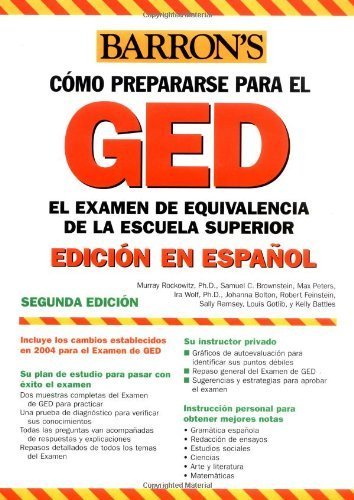 Examen de Equivalencia de la Escuela Superior, En Espanol: How to Prepare for the GED, Spanish Edition (Barron's Como Prepararse Para El Ged/Barron's How to prepare for the Ged (Spanish)) (9780764130281) by Rockowitz Ph.D., Murray; Brownstein, Samuel C.; Peters, Max; Wolf Ph.D., Ira K.