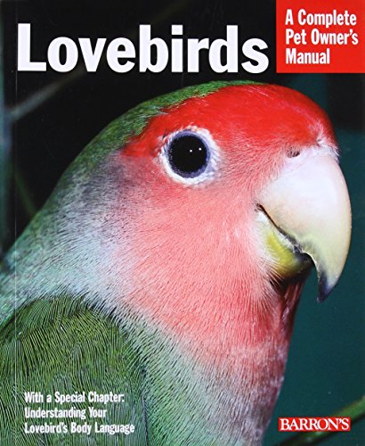 Stock image for Lovebirds (Complete Pet Owner's Manual) for sale by Wonder Book