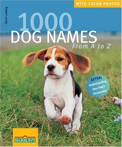 Beispielbild fr 1000 Dog Names : From A to Z zum Verkauf von Better World Books