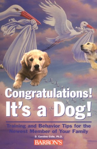 9780764131233: Congratulations! It's a Dog!: Training and Behavior Tips for the Newest Member of Your Family