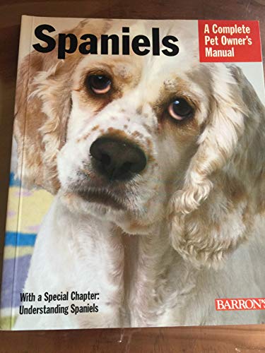 Stock image for Spaniels (Complete Pet Owner's Manual) for sale by Discover Books