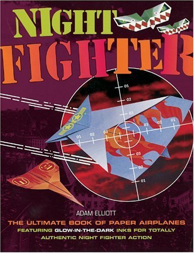 Beispielbild fr Night Fighter: The Ultimate Book of Paper Airplanes zum Verkauf von 2Vbooks
