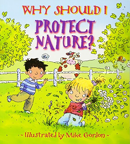 Imagen de archivo de Why Should I Protect Nature? (Rise and Shine) a la venta por Gulf Coast Books