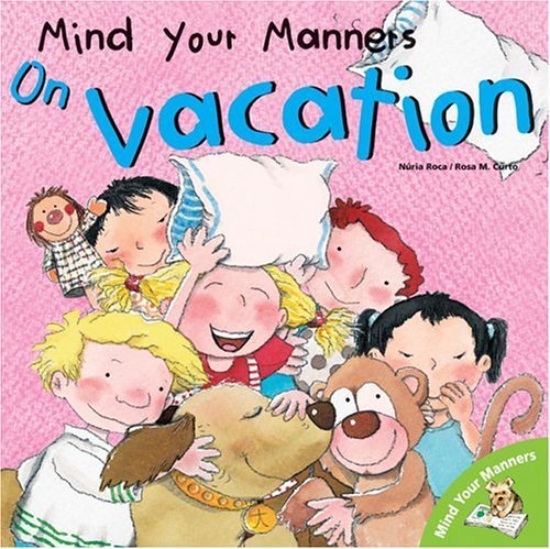 Imagen de archivo de Mind Your Manners: On Vacation (Mind Your Manners Series) a la venta por SecondSale