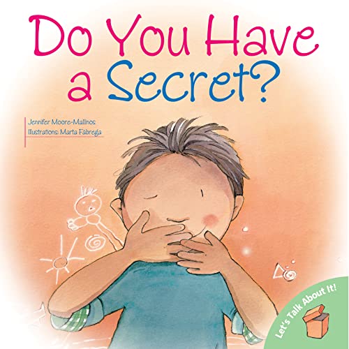 Beispielbild fr Do You Have a Secret?: A Childrens Mental Health Book to Keep Kids Safe (Classroom Books, Emotions) (Lets Talk About It!) zum Verkauf von Goodwill of Colorado
