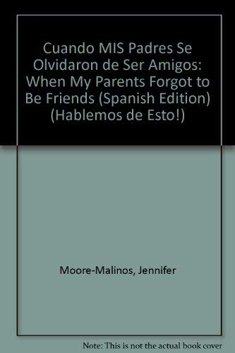 Stock image for Cuando Mis Padres Se Olvidaron de Ser Amigos for sale by Better World Books