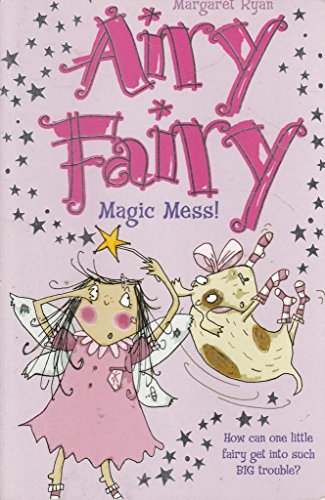 Stock image for Magic Mess! (Airy Fairy) for sale by SecondSale