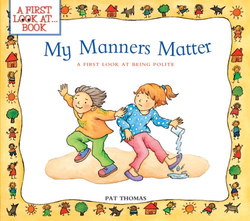 Imagen de archivo de My Manners Matter: A First Look at Being Polite (First Look at Books (Paperback)) a la venta por SecondSale