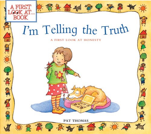 Beispielbild fr I'm Telling the Truth : A First Look at Honesty zum Verkauf von Better World Books