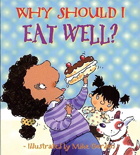 Beispielbild fr Why Should I Eat Well? (Why Should I? Books) zum Verkauf von SecondSale