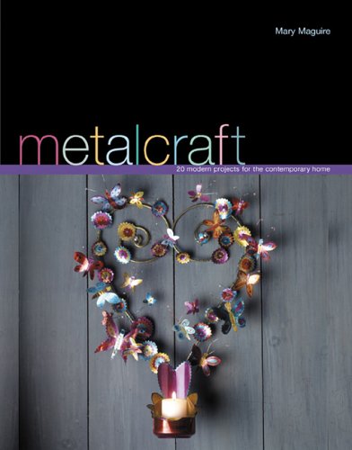 Stock image for Metalcraft : 20 Modern Projects for the Contemporary Home for sale by Better World Books