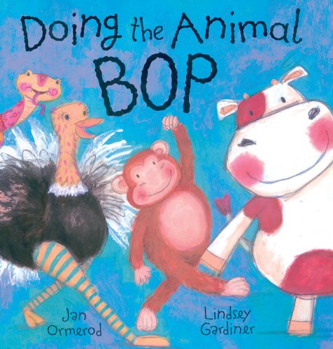 Doing the Animal Bop (9780764132520) by Ormerod, Jan; Gardiner, Lindsey