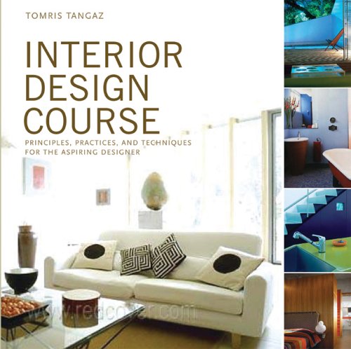 9780764132599: Interior Design Course: Principles, Practices, and Techniques for the Aspiring Designer