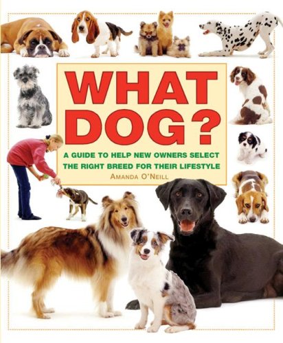 Beispielbild fr What Dog? A Guide to Help New Owners Select the Right Breed for Their Lifestyle (What Pet Books?) zum Verkauf von Wonder Book
