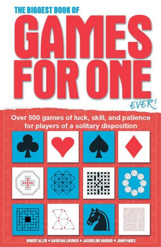 The Biggest Book Of Games For One Ever!: Over 500 games of luck, skill, and patience for players ...