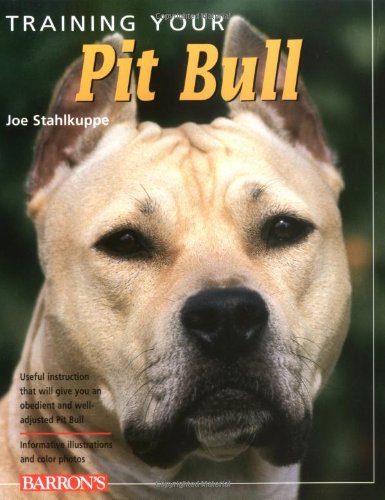 Imagen de archivo de Training Your Pit Bull (Training Your Dog Series) a la venta por Mr. Bookman