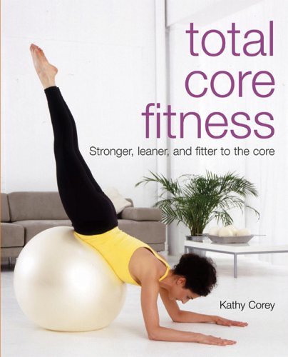 Beispielbild fr Total Core Fitness : Stronger, Leaner, and Fitter to the Core zum Verkauf von Better World Books
