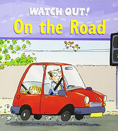 Beispielbild fr Watch Out! On the Road (Watch Out! Books) zum Verkauf von HPB Inc.