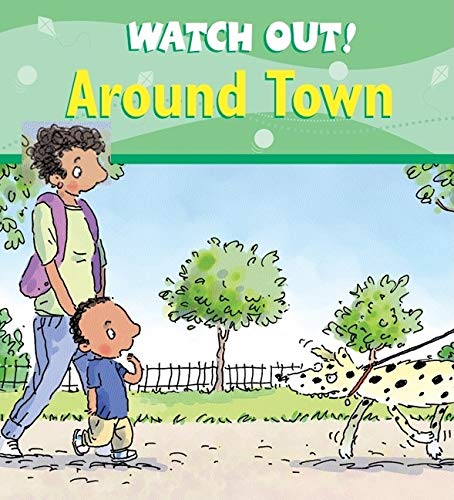 Imagen de archivo de Watch Out! Around Town a la venta por Better World Books
