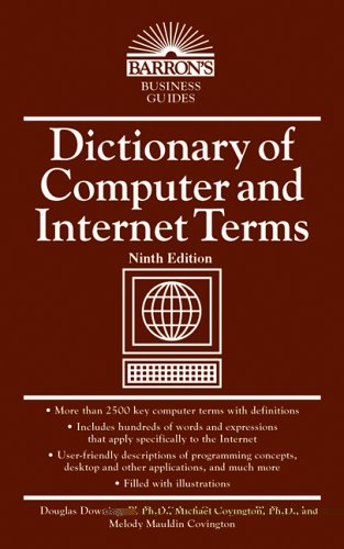 Dictionary of Computer and Internet Terms (Barron's Business Guides) (9780764134173) by Downing Ph.D., Douglas; Covington Ph.D., Michael; Covington, Melody