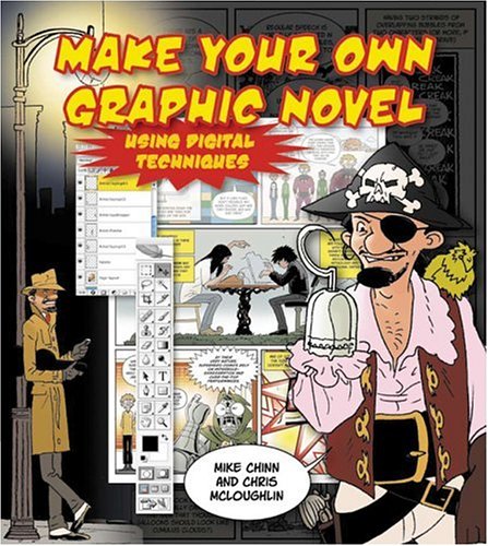 Beispielbild fr Create Your Own Graphic Novel Using Digital Techniques zum Verkauf von Better World Books