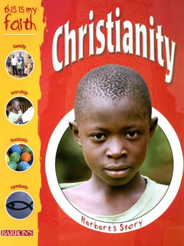 Imagen de archivo de This Is My Faith: Christianity a la venta por Better World Books
