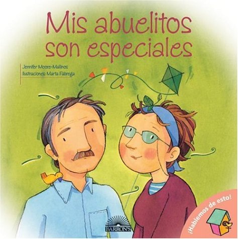 9780764135071: MIS Abuelitos Son Especiales: My Grandparents Are Special, Spanish Edition (Let's Talk About It Books)